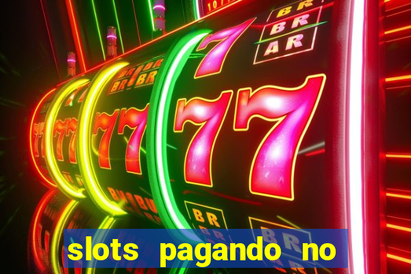 slots pagando no cadastro 2024